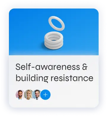 Self Awareness and Building Resistance